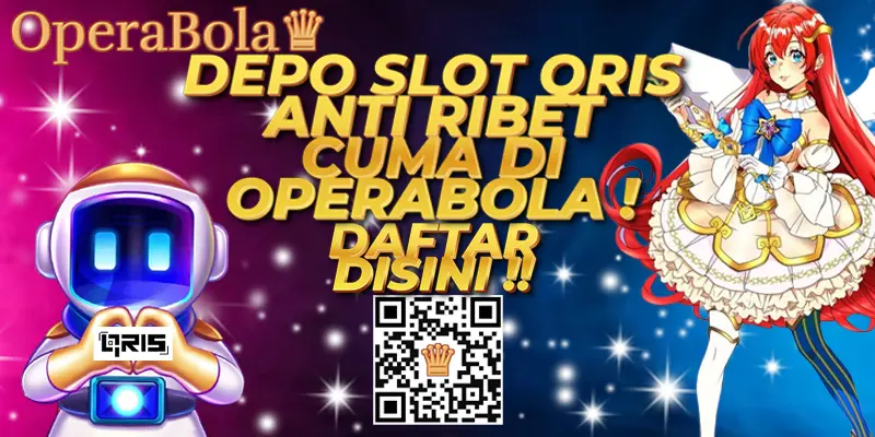 Depo Slot QRIS Anti Ribet Cuma di > Operabola !